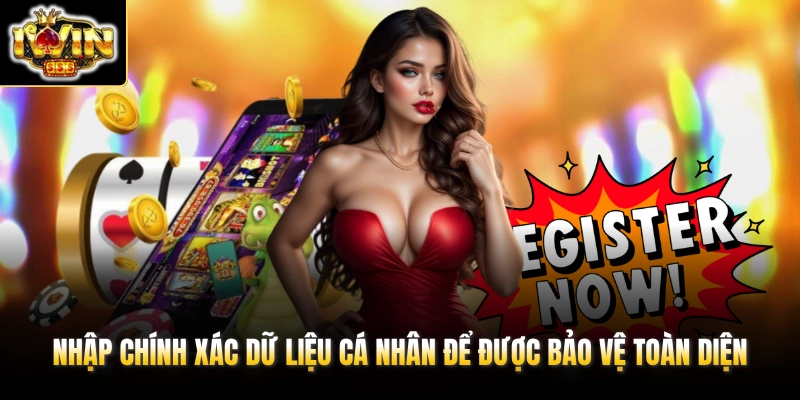 Nhập chính xác dữ liệu cá nhân để được bảo vệ toàn diện